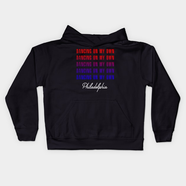 Philly Dancing on My Own Philadelphia Baseball Kids Hoodie by DonVector